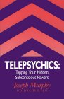 Telepsychics: Tapping Your Hidden Subsonscious Powers